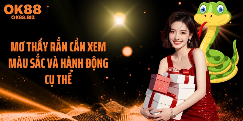 Mơ thấy rắn cần xem màu sắc và hành động cụ thể