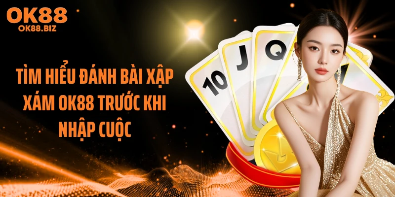 Tìm hiểu đánh bài xập xám OK88 trước khi nhập cuộc
